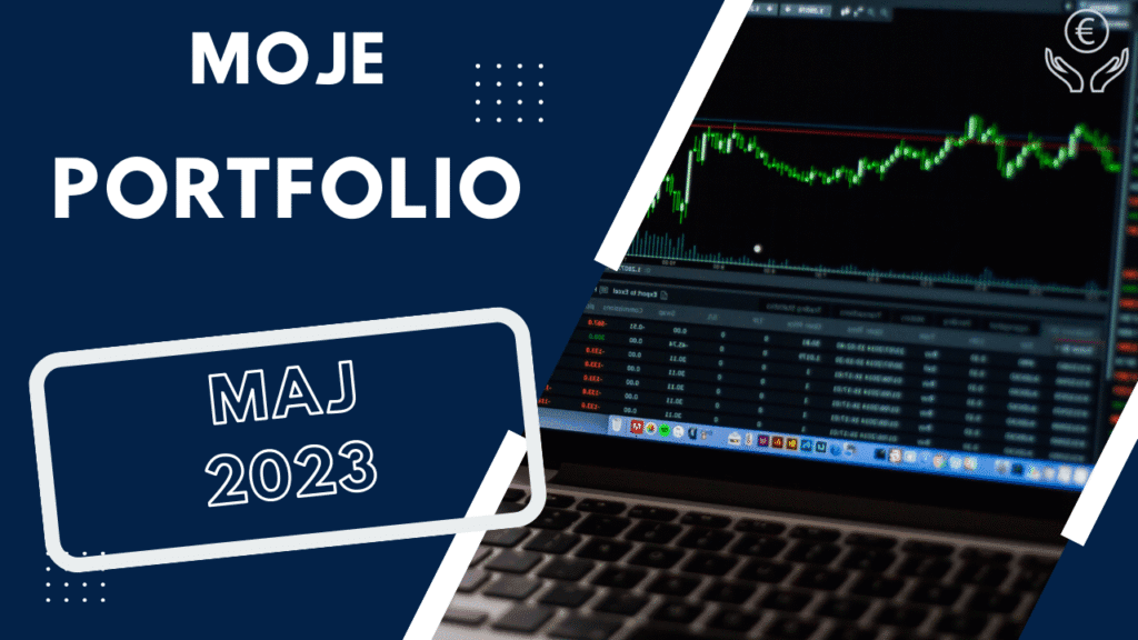 Aktualizacja portfela maj 2023