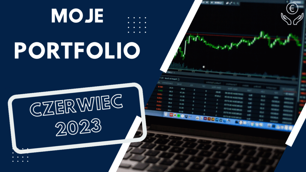 Aktualizacja portfela czerwiec 2023