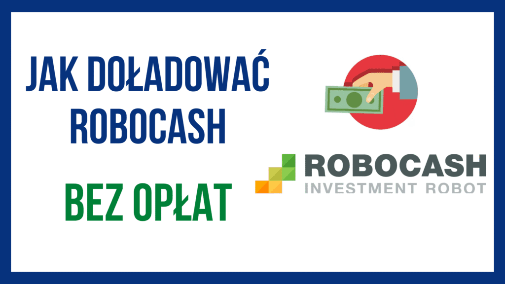 Jak doładować konto w Robocash? Bez opłat