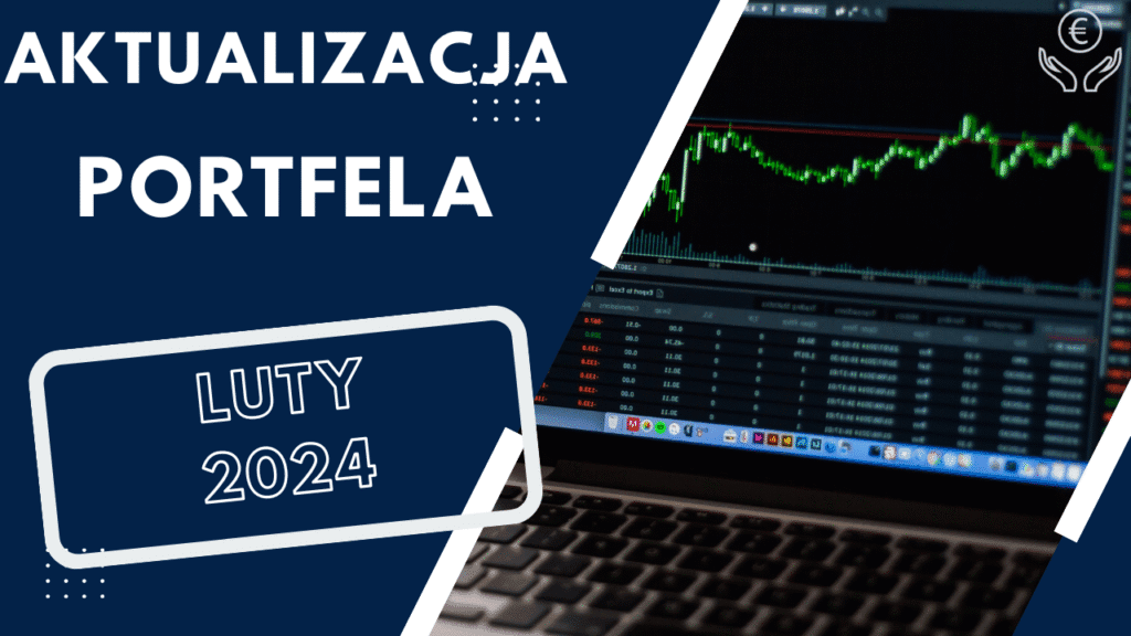 Aktualizacja portfela luty 2024