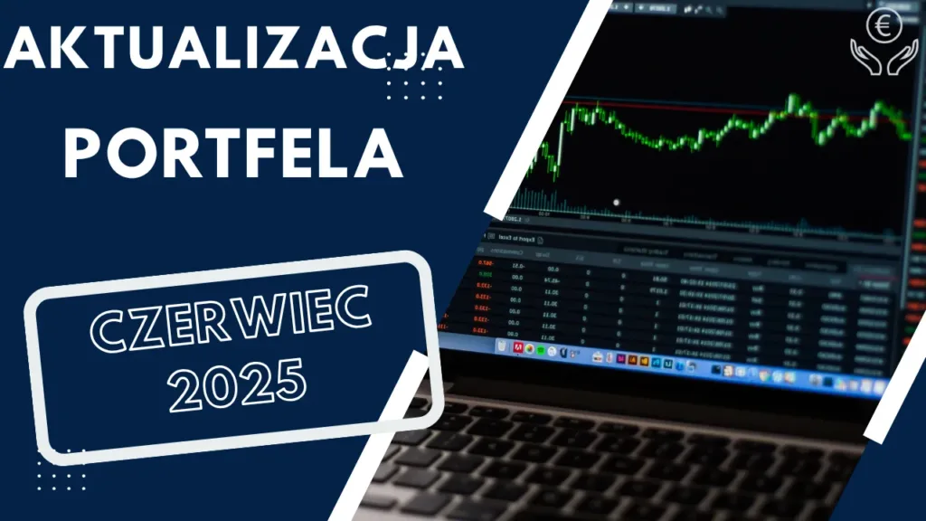 Aktualizacja portfela czerwiec 2025
